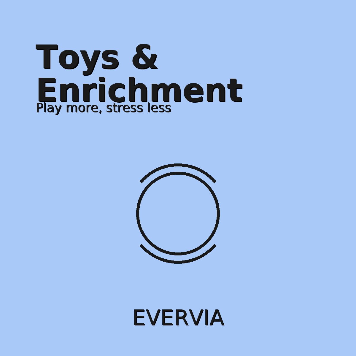 Toys & Enrichment – EVERVIA